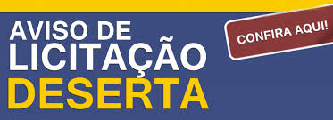 AVISO DE LICITAÇÃO DESERTA PP040 E 00042